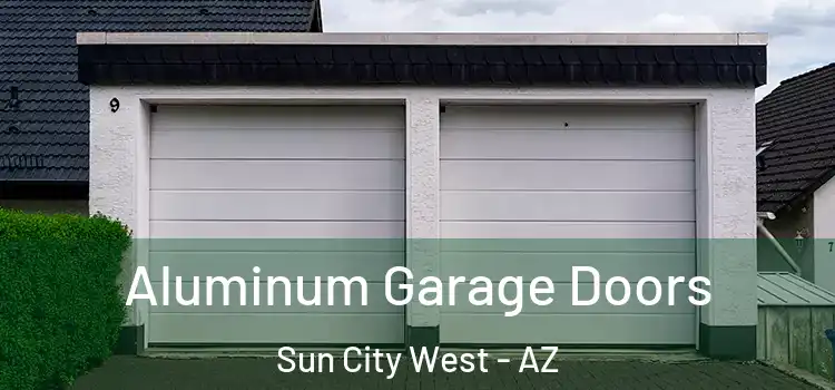  Aluminum Garage Doors Sun City West - AZ