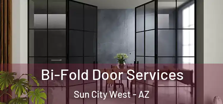 Bi-Fold Door Services Sun City West - AZ