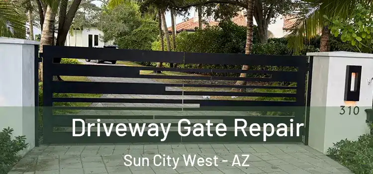  Driveway Gate Repair Sun City West - AZ