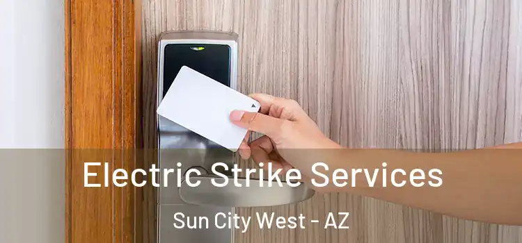  Electric Strike Services Sun City West - AZ