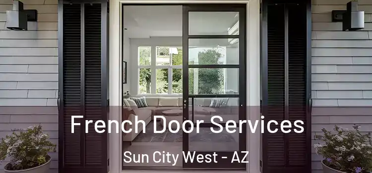 French Door Services Sun City West - AZ