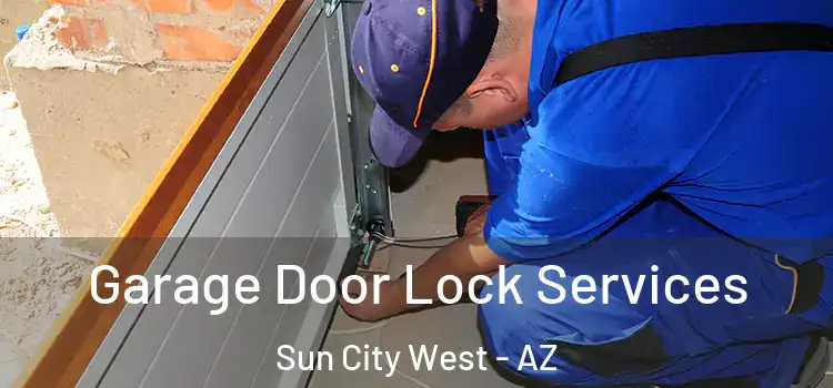  Garage Door Lock Services Sun City West - AZ