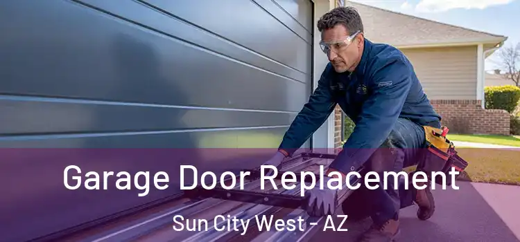  Garage Door Replacement Sun City West - AZ