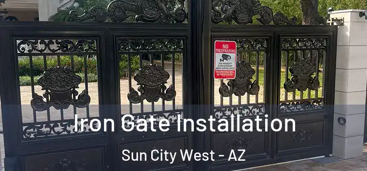  Iron Gate Installation Sun City West - AZ