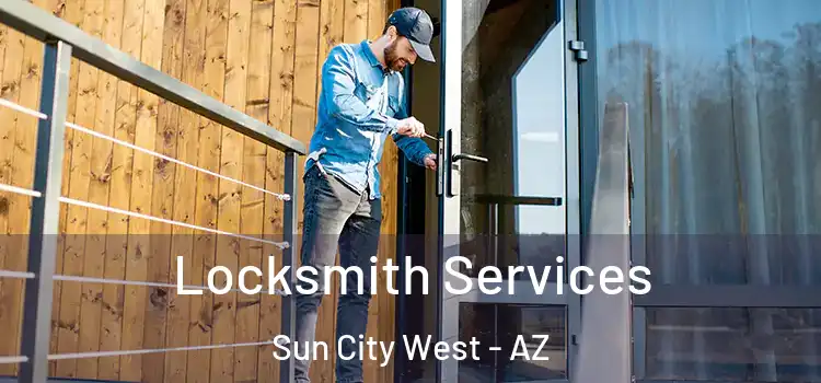  Locksmith Services Sun City West - AZ