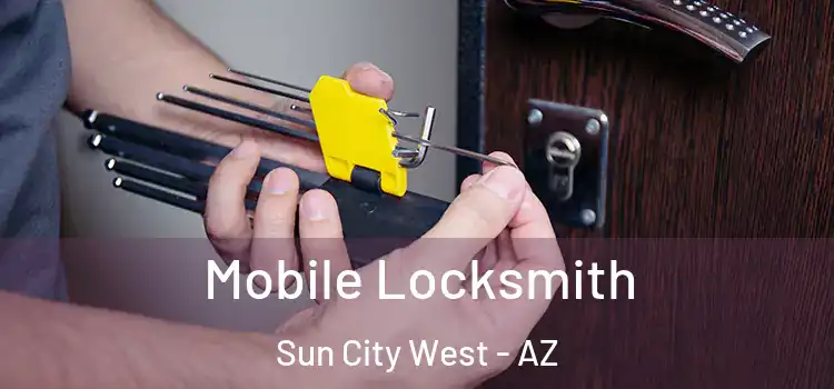 Mobile Locksmith Sun City West - AZ