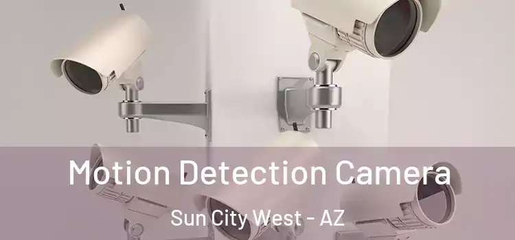  Motion Detection Camera Sun City West - AZ