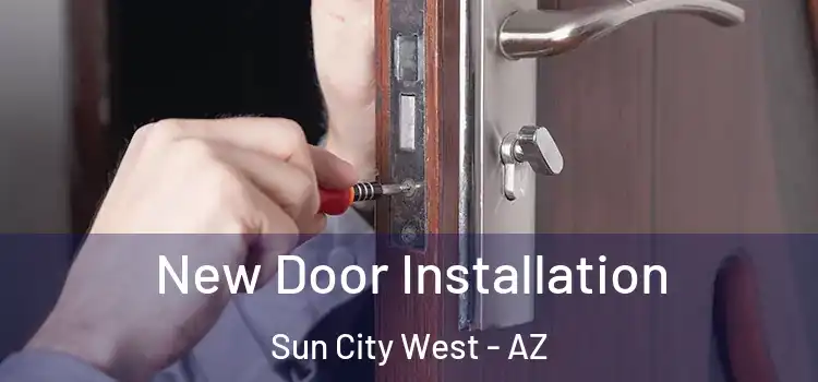  New Door Installation Sun City West - AZ