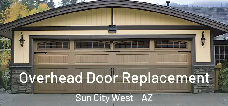  Overhead Door Replacement Sun City West - AZ