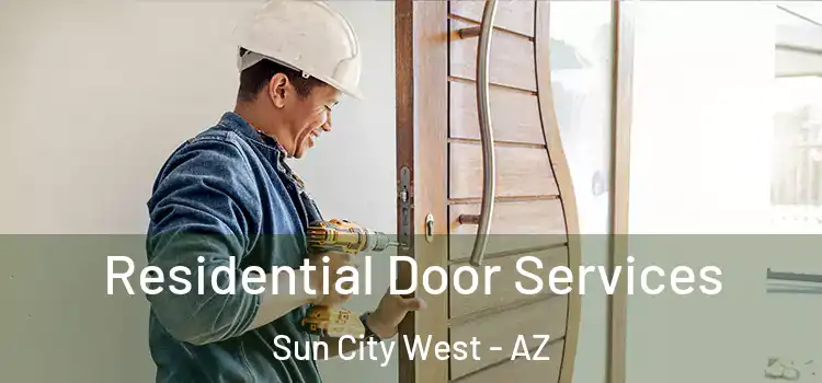 Residential Door Services Sun City West - AZ