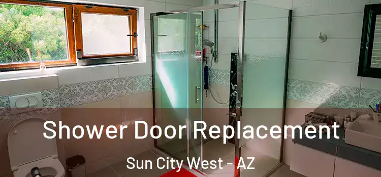  Shower Door Replacement Sun City West - AZ