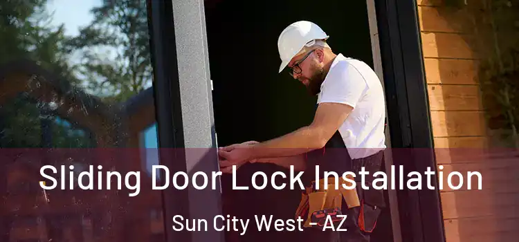  Sliding Door Lock Installation Sun City West - AZ