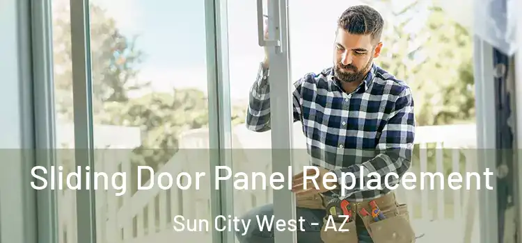  Sliding Door Panel Replacement Sun City West - AZ