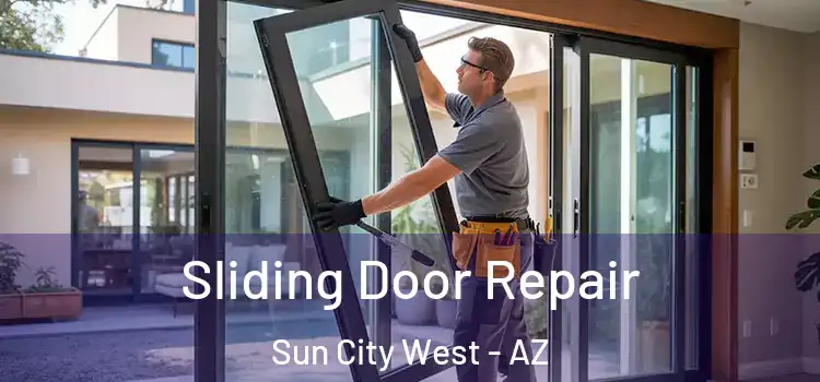  Sliding Door Repair Sun City West - AZ