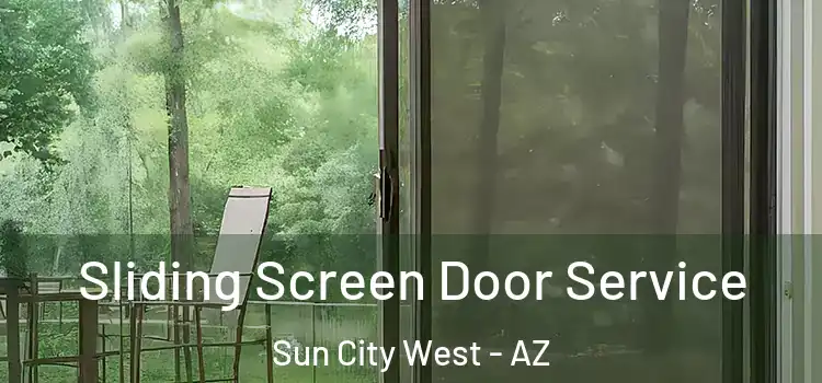  Sliding Screen Door Service Sun City West - AZ