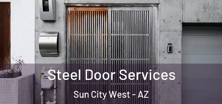  Steel Door Services Sun City West - AZ